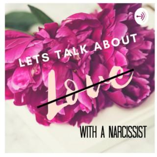Let’s talk about love with a Narcissist