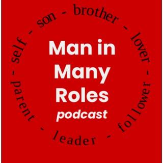 Man in Many Roles Podcast