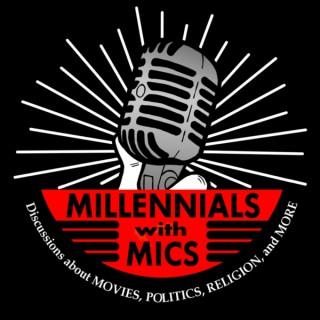 Millennials with Mics: Discussions about Movies, Politics, Religion, and More!