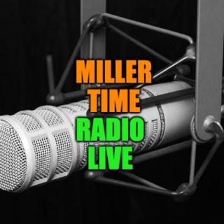 MILLER TIME RADIO LIVE!