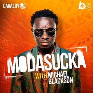 MODASUCKA with Michael Blackson