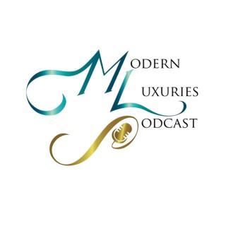 Modern Luxuries Podcast
