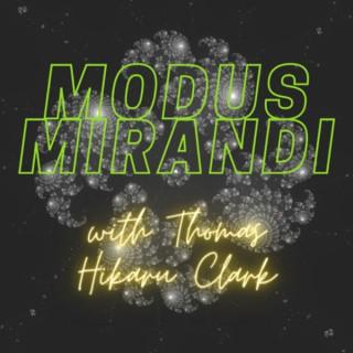 Modus Mirandi Podcast with Thomas Hikaru Clark