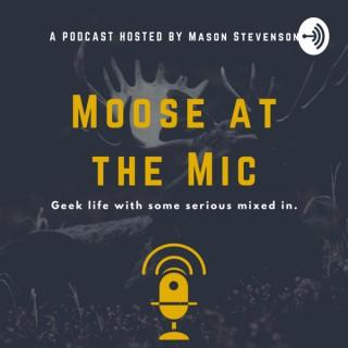 Moose at the Mic