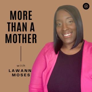 More Than A Mother: Personal Growth, Productivity, Trauma Healing, & Self-Care Strategies for Working Moms