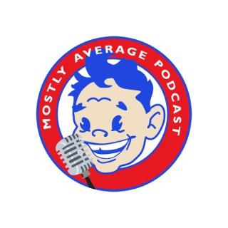 Mostly Average Podcast
