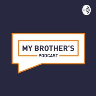 My Brother’s Podcast