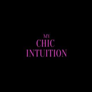 My Chic Intuition