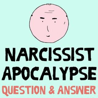 Narcissist Apocalypse: Q&A