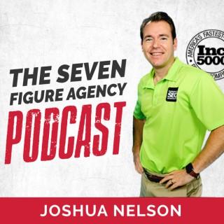 Seven Figure Agency Podcast with Josh Nelson