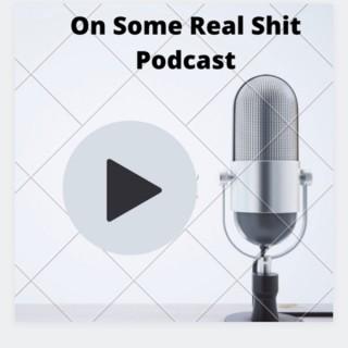 On Some Real Shit Podcast