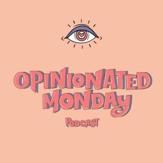 Opinionated Monday