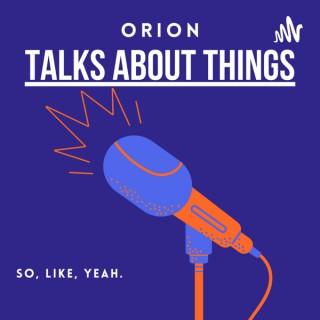 Orion Talks About Things