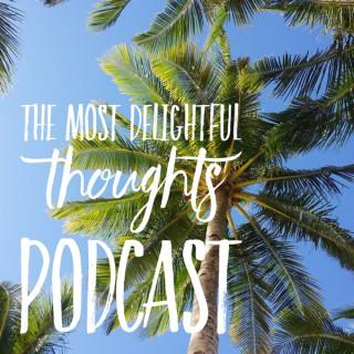 Our Most Delightful Thoughts Podcast