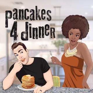 Pancakes 4 Dinner