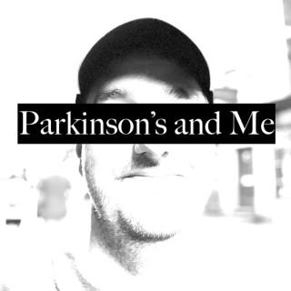 Parkinson’s and Me