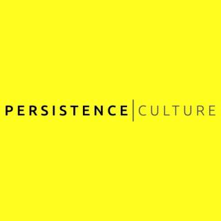 Persistence Culture Podcast