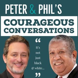Peter & Phil's Courageous Conversations