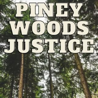 Piney Woods Justice
