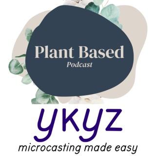 Plant Based Podcast microcast