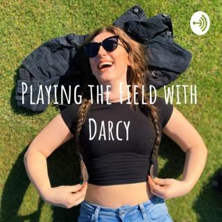 Playing the Field with Darcy