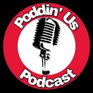 Poddin' Us Podcast