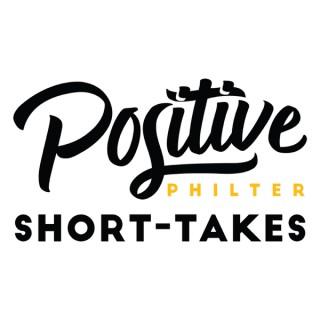 Positive Philter Short Takes