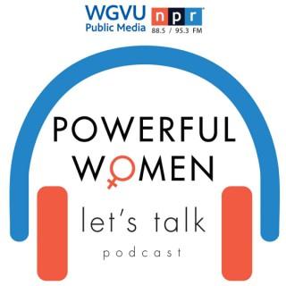 POWERFUL WOMEN: LET’S TALK