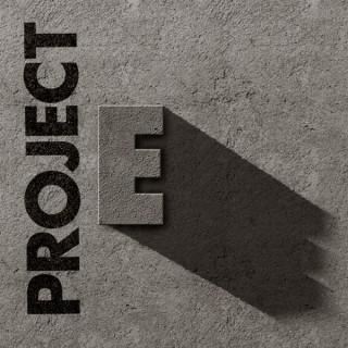 Project E Podcast