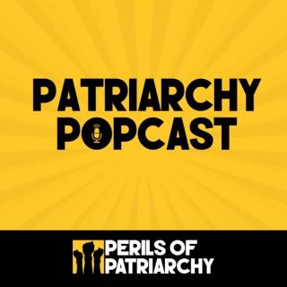 Patriarchy PoPcast
