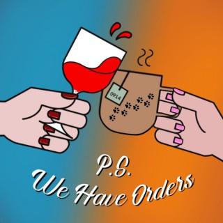 PS We Have Orders Podcast