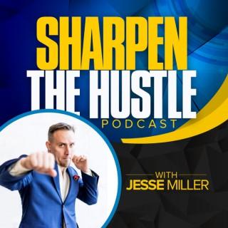 Sharpen the Hustle