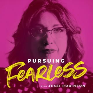 Pursuing Fearless