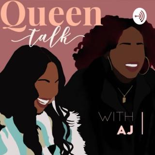 Queen Talk with AJ