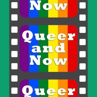 Queer and Now