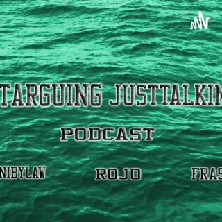 NotArguing JustTalking Podcast