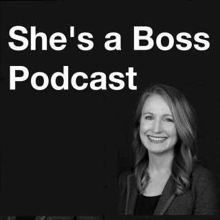She's a Boss Podcast