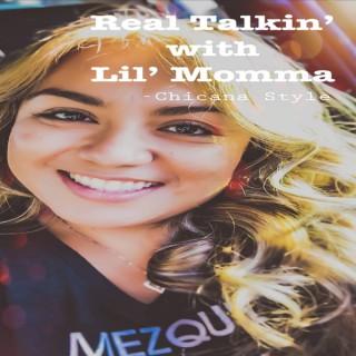 Real Talkin’ with Lil’ Momma - Chicana Style