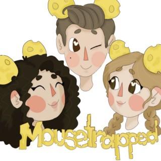 Mousetrapped Podcast
