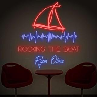 Rocking The Boat With Ryan Olson