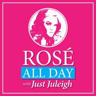 Rosé all Day, Juleigh's a Mess