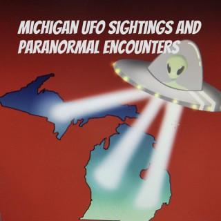 Michigan UFO Sightings and Paranormal Encounters Podcast