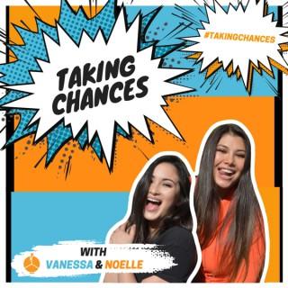 Taking Chances with Vanessa and Noelle