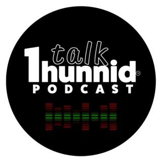The Talk 1Hunnid Podcast