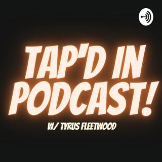 The Tap'd In Podcast