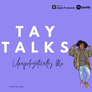 TayTalks: Unapologetically Me