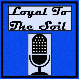Loyal to The Soil Podcast