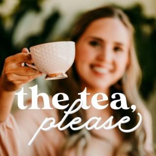 The Tea, Please