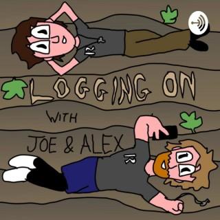 Logging On with Joe and Alex