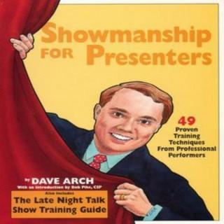 Showmanship For Presenters with Dave Arch